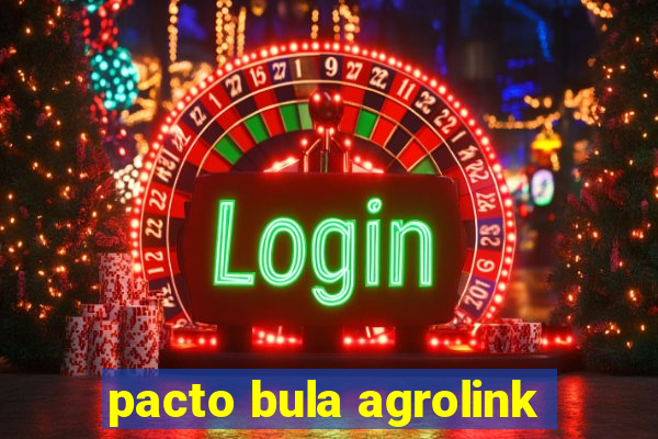 pacto bula agrolink